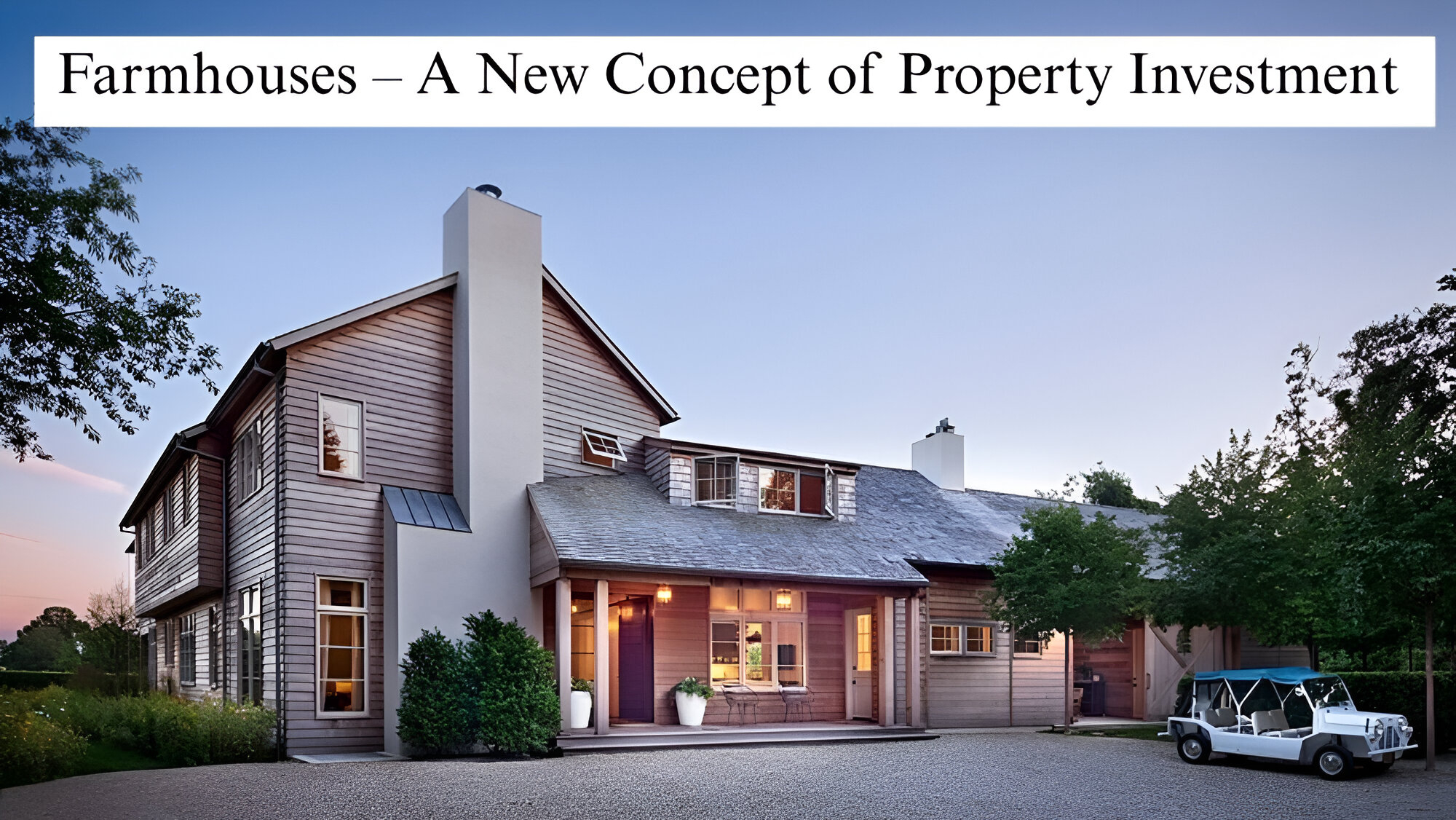 Farmhouses - A New Concept of Property Investment:...
